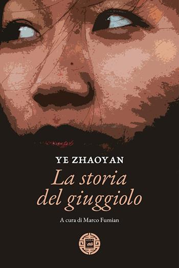 La storia del giuggiolo - Zhaoyan Ye - Libro Atmosphere Libri 2021, Asiasphere | Libraccio.it
