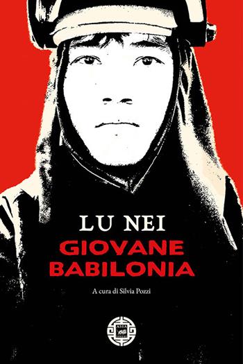 Giovane Babilonia - Nei Lu - Libro Atmosphere Libri 2021, Asiasphere | Libraccio.it