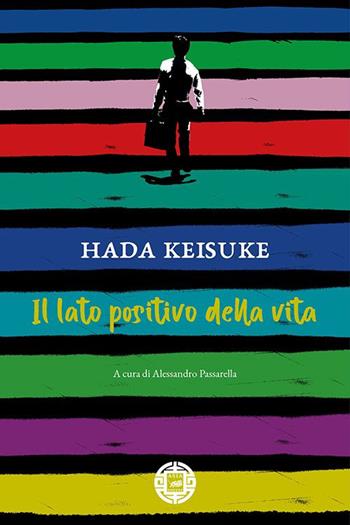 Il lato positivo della vita - Keisuke Hada - Libro Atmosphere Libri 2021, Asiasphere | Libraccio.it