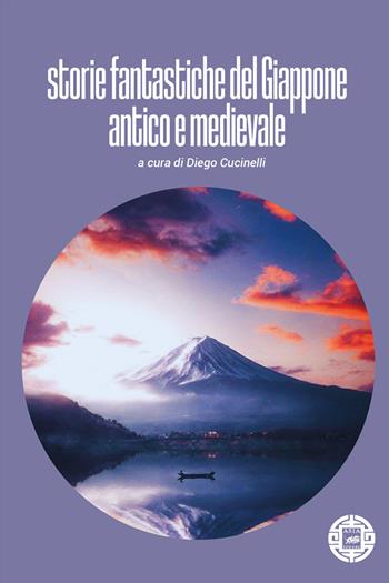 Storie fantastiche del Giappone antico e medievale  - Libro Atmosphere Libri 2021, Asiasphere | Libraccio.it