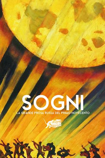 Sogni. La grande prosa russa del primo Novecento  - Libro Atmosphere Libri 2022, Biblioteca del fuoco | Libraccio.it