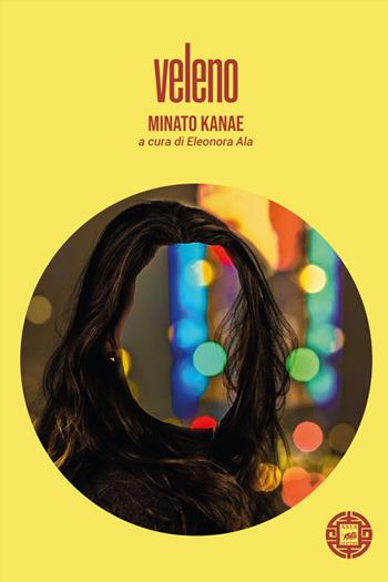 Veleno - Kanae Minato - Libro Atmosphere Libri 2022, Asiasphere | Libraccio.it