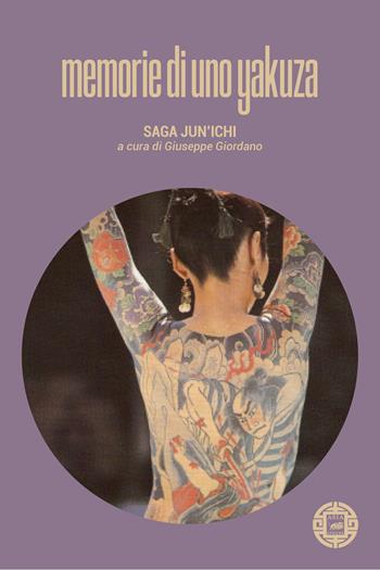 Memorie di uno yakuza - Jun'ichi Saga - Libro Atmosphere Libri 2022, Asiasphere | Libraccio.it