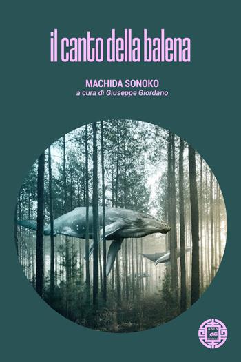 Il canto della balena - Sonoko Machida - Libro Atmosphere Libri 2022, Asiasphere | Libraccio.it