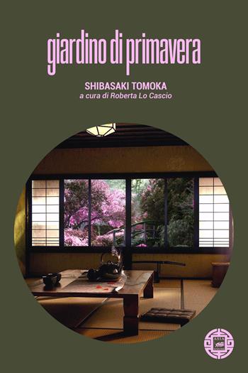 Giardino di primavera - Tomoka Shibasaki - Libro Atmosphere Libri 2022, Asiasphere | Libraccio.it