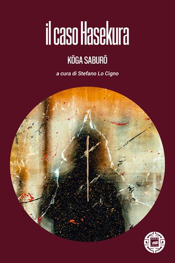 Il caso Hasekura - Saburo Koga - Libro Atmosphere Libri 2022, Asiasphere | Libraccio.it