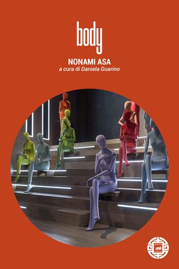 Body - Asa Nonami - Libro Atmosphere Libri 2023, Asiasphere | Libraccio.it