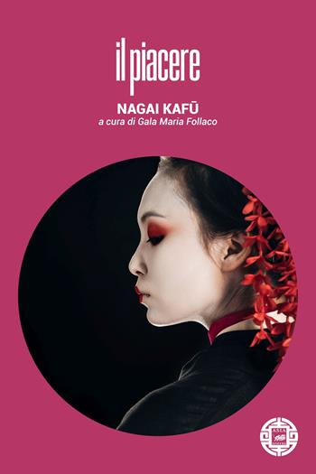 Il piacere - Kafu Nagai - Libro Atmosphere Libri 2023, Asiasphere | Libraccio.it