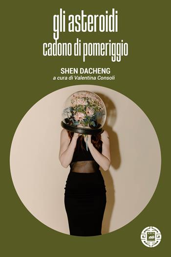 Gli asteroidi cadono di pomeriggio - Dacheng Shen - Libro Atmosphere Libri 2024, Asiasphere | Libraccio.it