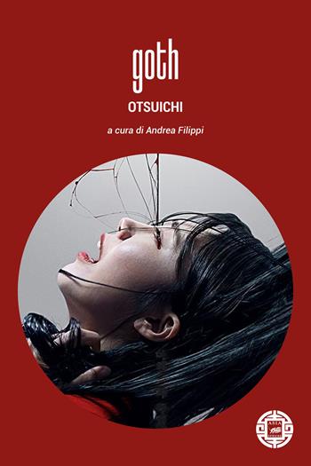 Goth - Otsuichi - Libro Atmosphere Libri 2024, Asiasphere | Libraccio.it