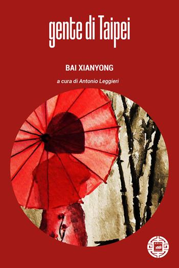Gente di Taipei - Xianyong Bai - Libro Atmosphere Libri 2024, Asiasphere | Libraccio.it