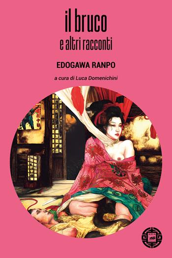 Il bruco e altri racconti - Edogawa Ranpo - Libro Atmosphere Libri 2024, Asiasphere | Libraccio.it