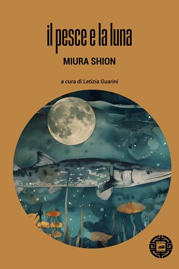 Il pesce e la luna - Shion Miura - Libro Atmosphere Libri 2025, Asiasphere | Libraccio.it