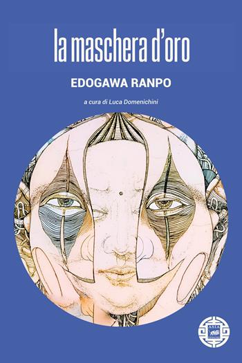 La maschera d'oro - Edogawa Ranpo - Libro Atmosphere Libri 2025, Asiasphere | Libraccio.it