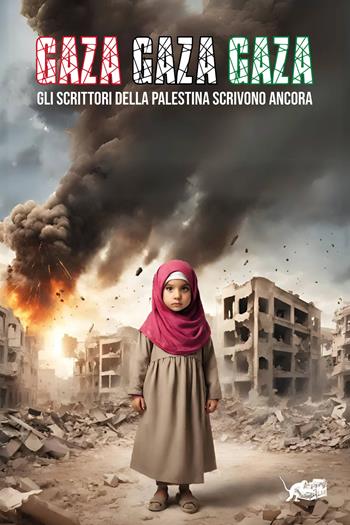 Gaza! Gaza! Gaza! Gli scrittori della Palestina scrivono ancora  - Libro Atmosphere Libri 2025, Biblioteca araba | Libraccio.it