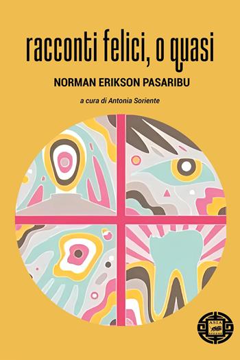 Racconti felici, o quasi - Norman Erikson Pasaribu - Libro Atmosphere Libri 2025, Asiasphere | Libraccio.it