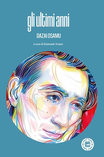 Gli ultimi anni - Osamu Dazai - Libro Atmosphere Libri 2026, Asiasphere | Libraccio.it