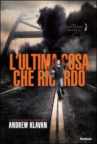 L'ultima cosa che ricordo. The Homelanders - Andrew Klavan - Libro Renoir Comics 2011 | Libraccio.it