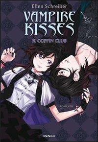 Coffin club. Vampire kisses. Vol. 5 - Ellen Schreiber - Libro Renoir Comics 2010 | Libraccio.it