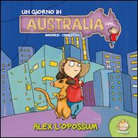 Un giorno in Australia. Alex - Alessandro Mainardi, Lavinia Casaletto - Libro Renoir Comics 2011 | Libraccio.it