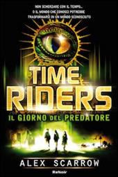 Time riders. Vol. 2: Il giorno del predatore.