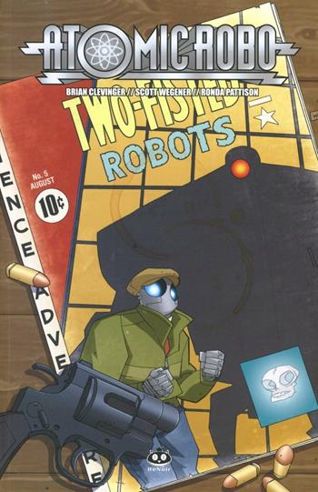Atomic Robo. Vol. 5: Atomic Robo e l'arte letale della scienza. - Brian Clevinger - Libro Renoir Comics 2012 | Libraccio.it