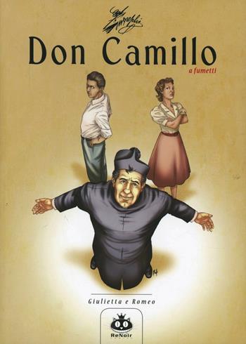 Don Camillo a fumetti. Vol. 5: Giulietta e Romeo. - Davide Barzi, Silvia Lombardi - Libro Renoir Comics 2012 | Libraccio.it