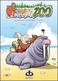 Alvaro contro tutti. Fantazoo. Vol. 8 - Thijs Wilms, Wil Raymakers - Libro Renoir Comics 2013 | Libraccio.it