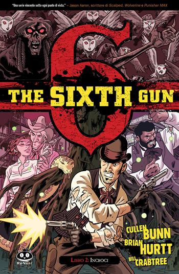 The sixth gun. Vol. 2: Incroci - Cullen Bunn - Libro Renoir Comics 2015 | Libraccio.it