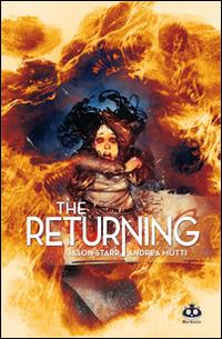 The returning - Jason Starr, Andrea Mutti - Libro Renoir Comics 2014 | Libraccio.it