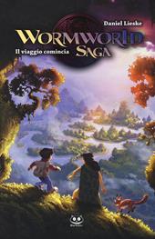 Il viaggio comincia. Wormworld Saga. Vol. 1