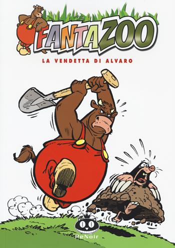 La vendetta di Alvaro. Fantazoo. Vol. 11 - Thijs Wilms, Wil Raymakers - Libro Renoir Comics 2015 | Libraccio.it