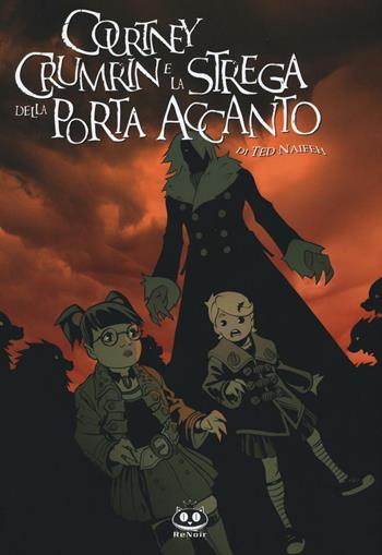 Courtney Crumrin e la strega della porta accanto. Vol. 5 - Ted Naifeh - Libro Renoir Comics 2016 | Libraccio.it