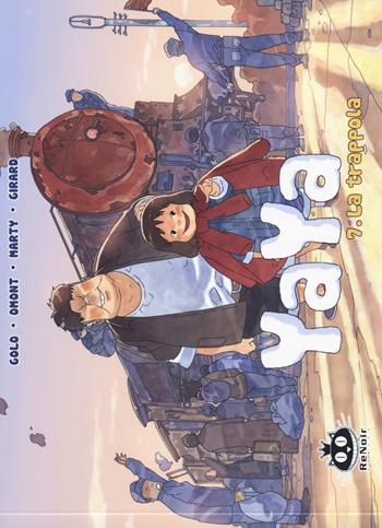 La trappola. Yaya. Vol. 7 - Jean-Marie Omont, Golo Zhao, Patrick Marty - Libro Renoir Comics 2017 | Libraccio.it