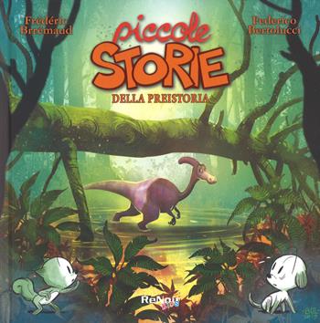 Piccole storie della preistoria - Frédéric Brrémaud - Libro Renoir Comics 2017, Renoir kids | Libraccio.it