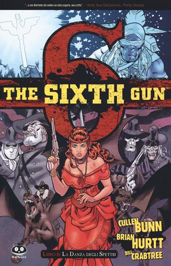 The sixth gun. Vol. 6: La danza degli spettri - Cullen Bunn - Libro Renoir Comics 2018 | Libraccio.it