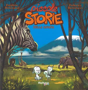 Piccole storie della savana - Frédéric Brrémaud - Libro Renoir Comics 2018, Renoir kids | Libraccio.it