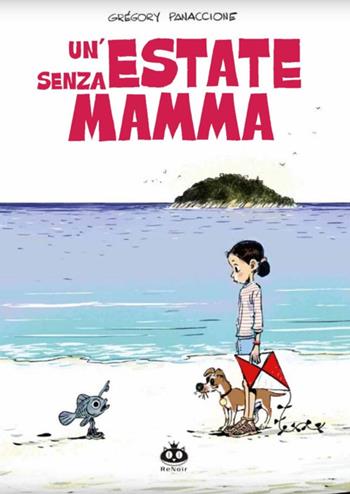 Un' estate senza mamma - Grégory Panaccione - Libro Renoir Comics 2019 | Libraccio.it