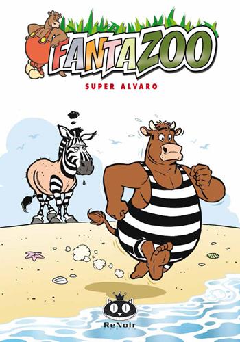 Super Alvaro. Fantazoo. Vol. 14 - Thijs Wilms, Wil Raymakers - Libro Renoir Comics 2020 | Libraccio.it