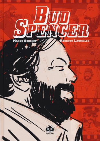 Bud Spencer - Marco Sonseri, Roberto Lauciello - Libro Renoir Comics 2021 | Libraccio.it