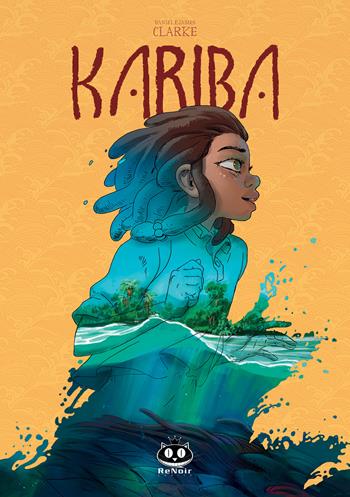 Kariba - Daniel Clarke, James Clarke - Libro Renoir Comics 2024 | Libraccio.it