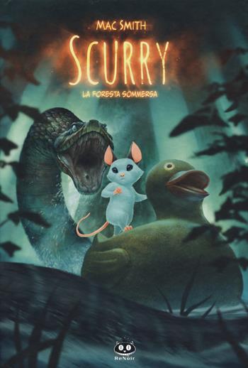 Scurry. Vol. 2: La foresta sommersa - Mac Smith - Libro Renoir Comics 2023 | Libraccio.it