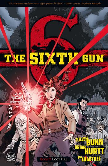 The sixth gun. Vol. 9: Boot Hill - Cullen Bunn - Libro Renoir Comics 2024 | Libraccio.it