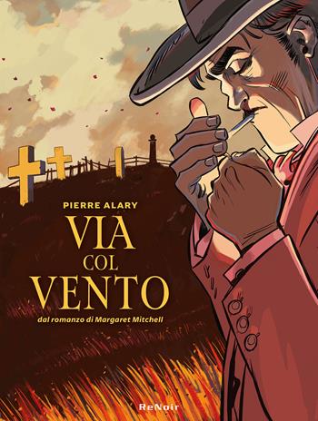 Via col vento da Margaret Mitchell. Vol. 2 - Pierre Alary - Libro Renoir Comics 2025 | Libraccio.it
