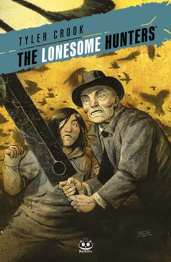 The lonesome hunters. Vol. 1 - Tyler Crook - Libro Renoir Comics 2025 | Libraccio.it