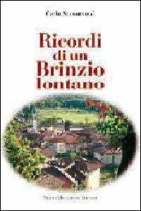 Ricordi di un Brinzio lontano - Carlo Scaramuzzi - Libro Macchione Editore 2010 | Libraccio.it