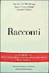 Racconti. Vincitori del premio Chiara, sezione inediti - Patrizia Emilitri Ruspa, Laura Tornambene, Letizia Triches - Libro Macchione Editore 2016 | Libraccio.it