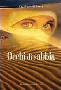 Occhi di sabbia - Egy Mecarelli Lozza - Libro Macchione Editore 2016 | Libraccio.it
