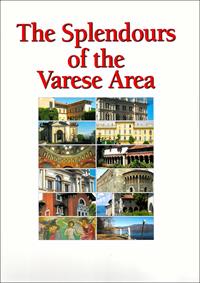 The splendours of the Varese Area - Raffaella Ganna, Mauro Luoni - Libro Macchione Editore 2011 | Libraccio.it