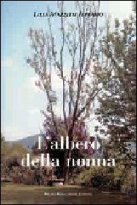 L' albero della nonna - Lella Mazzetti Ferrario - Libro Macchione Editore 2011 | Libraccio.it